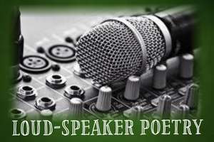 Loud-Speaker Poetry