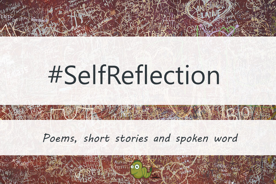 Self Reflection Poems Deep Underground Poetry 