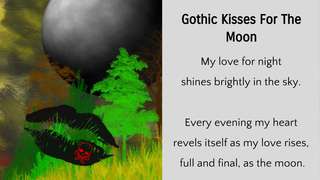 Image for the poem Gothic Kisses For The Moon