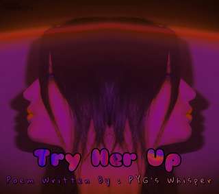 Image for the poem Try Her UP