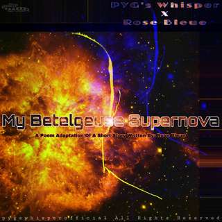 Image for the poem My Betelgeuse Supernova- PYG