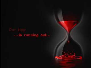 Image for the poem Our Time.......is running out! (sequel to ~ Drunkend Emotions)