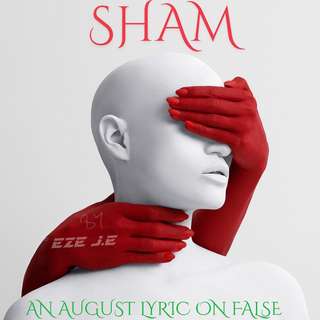Image for the poem SHAM - an august lyric on false 