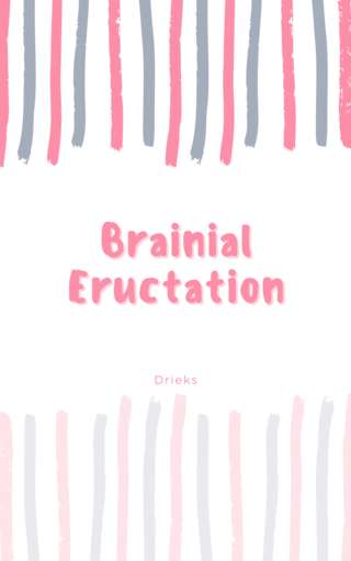 Image for the poem Brainial Eructation