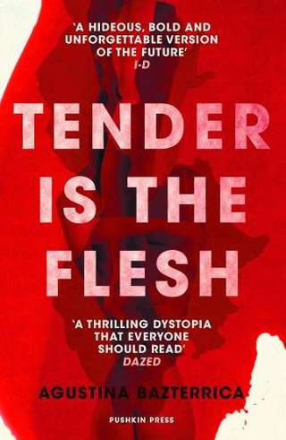 Image for the poem BOOK REVIEW Tender Is the Flesh (2019)