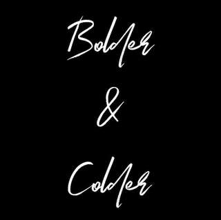 Image for the poem Bolder & Colder
