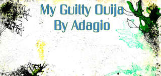 Image for the poem My Guilty Ouija