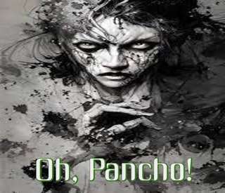 Image for the poem Oh, Pancho!