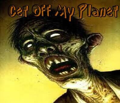 Image for the poem Get Off My Planet