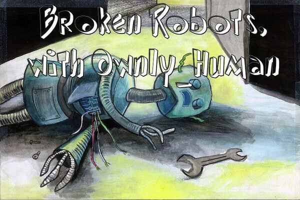 Image for the poem Broken Robots - with Only_Human 