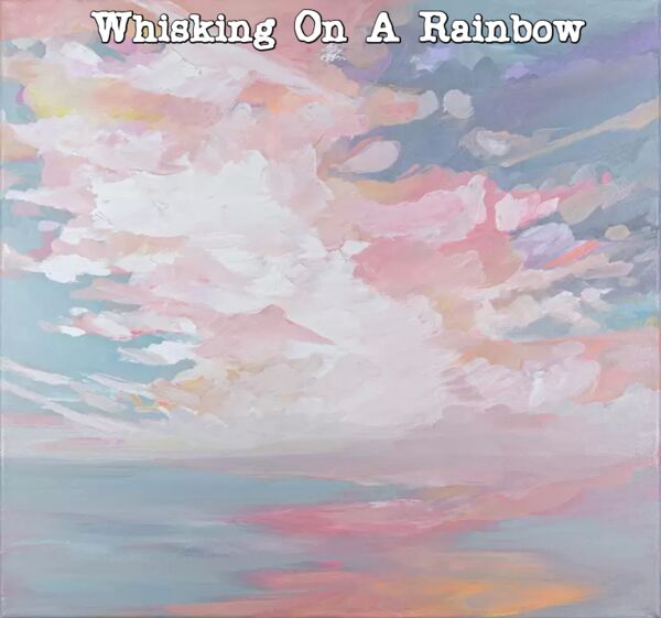 Image for the poem Whisking On A Rainbow