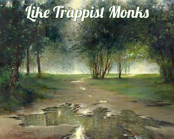 Image for the poem Like Trappist Monks