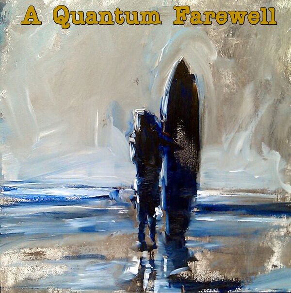 Image for the poem A Quantum Farewell