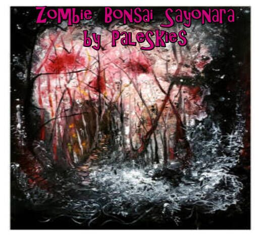 Image for the poem Zombie Bonsai Sayonara