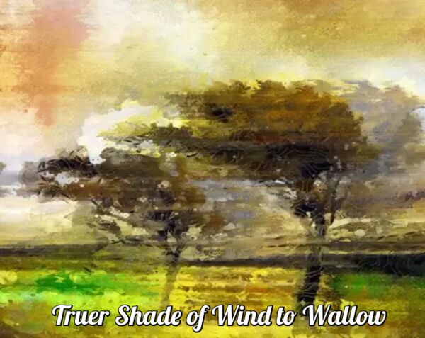 Image for the poem Truer Shade of Wind to Wallow