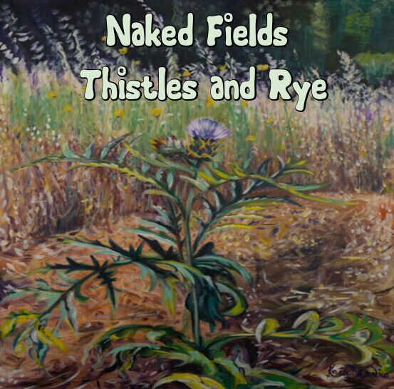 Image for the poem Naked Fields Thistles and Rye 