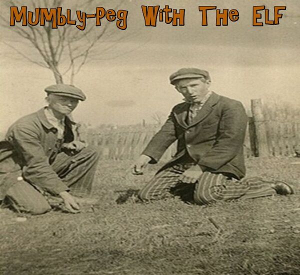 Image for the poem Mumbly-Peg With The Elf 