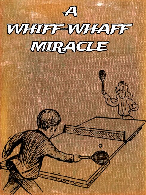 Image for the poem A WHIFF-WHAFF MIRACLE