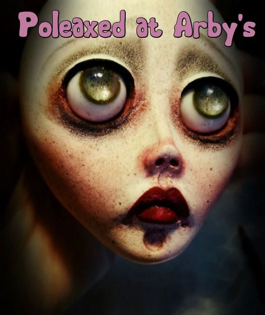 Image for the poem Poleaxed at Arby