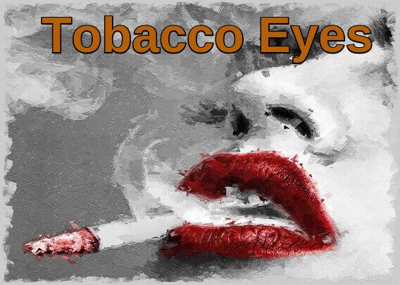 Image for the poem Tobacco Eyes 