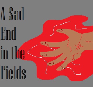 Image for the poem A SAD END IN THE FIELDS