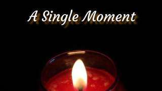 A Single Moment