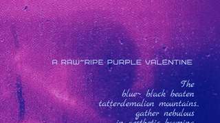 a raw~ripe purple valentine