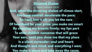 Shivered Shakes