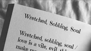 Wretched, Sobbing, Soul
